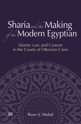 Sharia and the Making of the Modern Egyptian