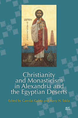 Christianity and Monasticism in Alexandria and the Egyptian Deserts