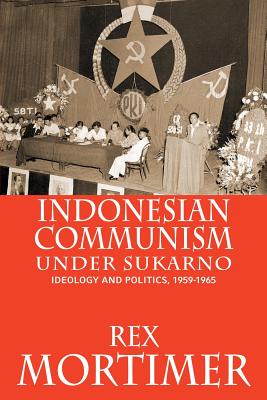 Indonesian Communism Under Sukarno