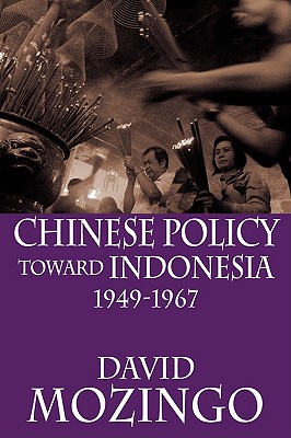 Chinese Policy Toward Indonesia, 1949-1967