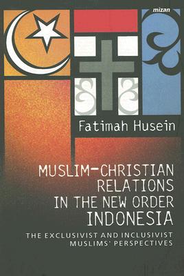 Muslim-Christian Relations in the New Order Indonesia