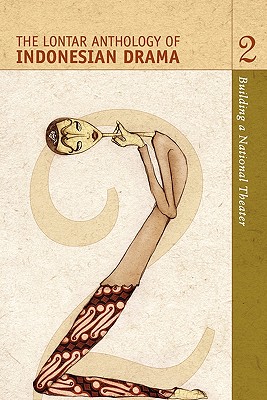 The Lontar Anthology of Indonesian Drama Vol. 2