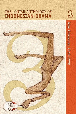 The Lontar Anthology of Indonesian Drama Vol. 3