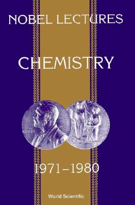 Nobel Lectures In Chemistry, Vol 5 (1971-1980)