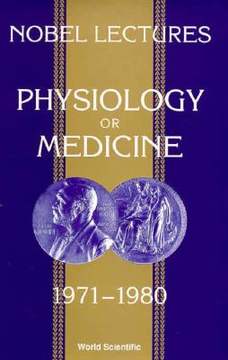 Nobel Lectures In Physiology Or Medicine 1971-1980