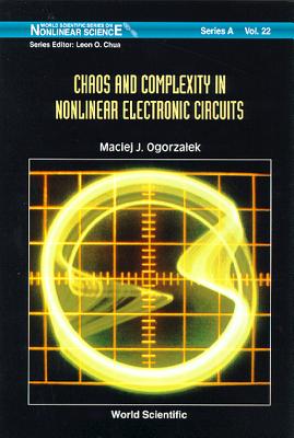 Chaos And Complexity In Nonlinear Electronic Circuits