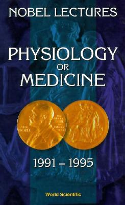 Nobel Lectures In Physiology Or Medicine 1991-1995