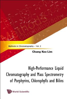 High-performance Liquid Chromatography And Mass Spectrometry Of Porphyrins, Chlorophylls And Bilins