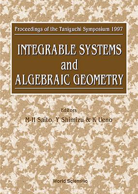 Integrable Systems And Algebraic Geometry - Proceedings Of The Taniguchi Symposium 1997