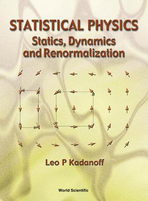 Statistical Physics: Statics, Dynamics And Renormalization