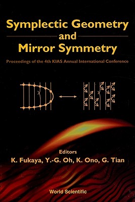 Symplectic Geometry And Mirror Symmetry - Proceedings Of The 4th Kias Annual International Conference