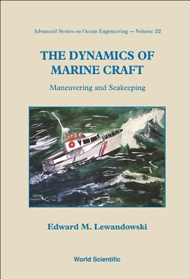 Dynamics Of Marine Craft, The: Maneuvering And Seakeeping