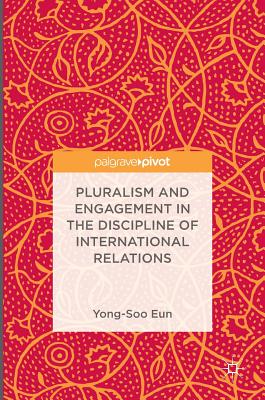 Pluralism and Engagement in the Discipline of International Relations