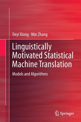 Linguistically Motivated Statistical Machine Translation