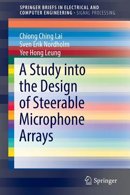 A Study into the Design of Steerable Microphone Arrays