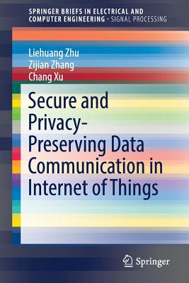 Secure and Privacy-Preserving Data Communication in Internet of Things