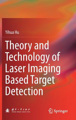 Theory and Technology of Laser Imaging Based Target Detection