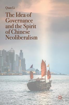 The Idea of Governance and the Spirit of Chinese Neoliberalism