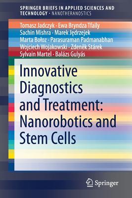 Innovative Diagnostics and Treatment: Nanorobotics and Stem Cells