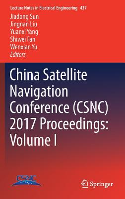 China Satellite Navigation Conference (CSNC) 2017 Proceedings