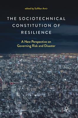 The Sociotechnical Constitution of Resilience