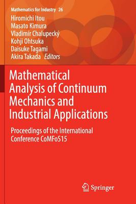 Mathematical Analysis of Continuum Mechanics and Industrial Applications