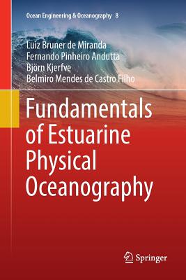 Fundamentals of Estuarine Physical Oceanography