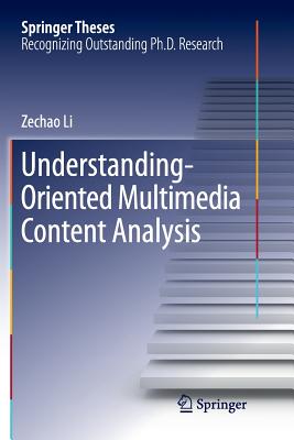 Understanding-Oriented Multimedia Content Analysis