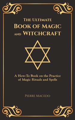 The Ultimate Book of Magic and Witchcraft