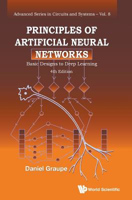 Principles Of Artificial Neural Networks: Basic Designs To Deep Learning (4th Edition)