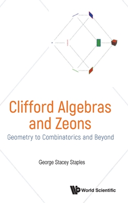 Clifford Algebras And Zeons: Geometry To Combinatorics And Beyond