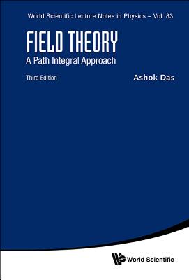 Field Theory: A Path Integral Approach (Third Edition)