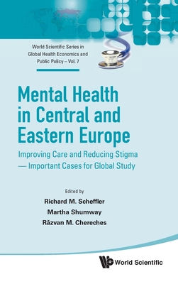 Mental Health In Central And Eastern Europe: Improving Care And Reducing Stigma - Important Cases For Global Study