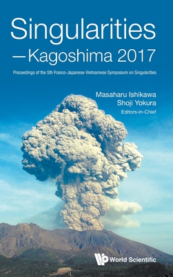 Singularities - Kagoshima 2017: Proceedings Of The 5th Franco-japanese-vietnamese Symposium On Singularities