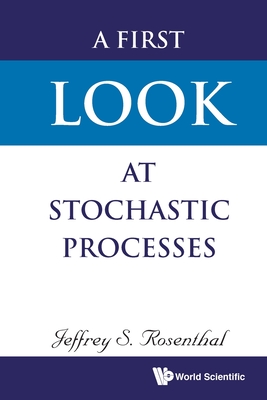 First Look At Stochastic Processes, A