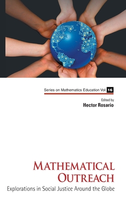 Mathematical Outreach: Explorations In Social Justice Around The Globe