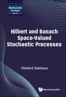 Hilbert And Banach Space-valued Stochastic Processes