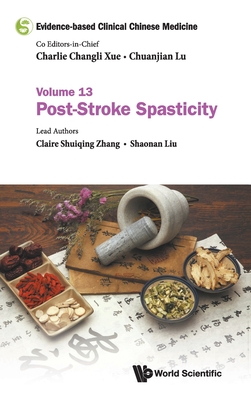 Evidence-based Clinical Chinese Medicine - Volume 13: Post-stroke Spasticity