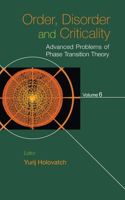 Order, Disorder And Criticality: Advanced Problems Of Phase Transition Theory - Volume 6