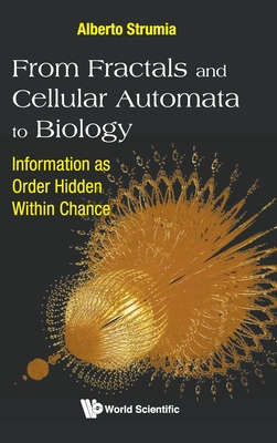 From Fractals And Cellular Automata To Biology: Information As Order Hidden Within Chance