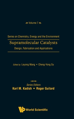 Supramolecular Catalysts: Design, Fabrication, And Applications