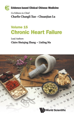 Evidence-based Clinical Chinese Medicine - Volume 15: Chronic Heart Failure