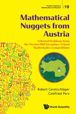 Mathematical Nuggets From Austria: Selected Problems From The Styrian Mid-secondary School Mathematics Competitions