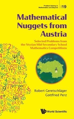 Mathematical Nuggets From Austria: Selected Problems From The Styrian Mid-secondary School Mathematics Competitions