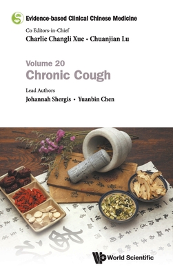 Evidence-based Clinical Chinese Medicine - Volume 20: Chronic Cough