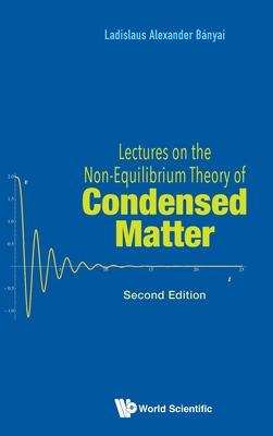 Lectures On The Non-equilibrium Theory Of Condensed Matter