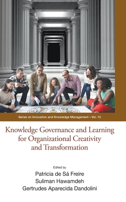 Knowledge Governance And Learning For Organizational Creativity And Transformation