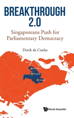 Breakthrough 2.0: Singaporeans Push For Parliamentary Democracy