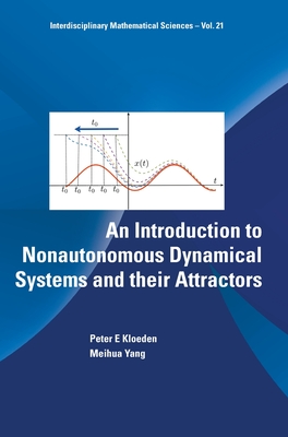 Introduction To Nonautonomous Dynamical Systems And Their Attractors, An