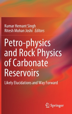 Petro-physics and Rock Physics of Carbonate Reservoirs
